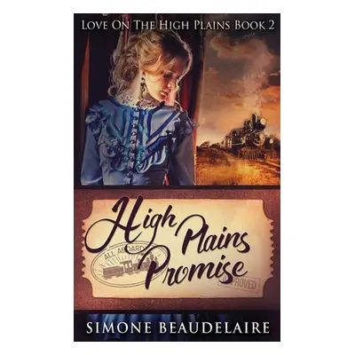 "High Plains Promise: Large Print Hardcover Edition" - "" ("Beaudelaire Simone")