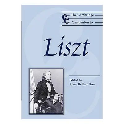 "The Cambridge Companion to Liszt" - "" ("Hamilton Kenneth")