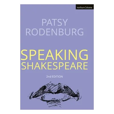 "Speaking Shakespeare" - "" ("Rodenburg Patsy")