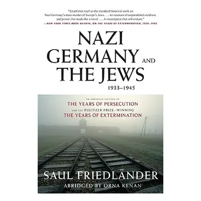 "Nazi Germany and the Jews, 1933-1945" - "" ("Friedlander Saul")