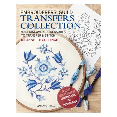 "Embroiderers' Guild Transfers Collection: 90 Rediscovered Treasures to Transfer & Stitch" - "" 