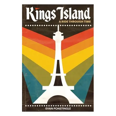 "Kings Island: A Ride Through Time" - "" ("Ponstingle Evan")