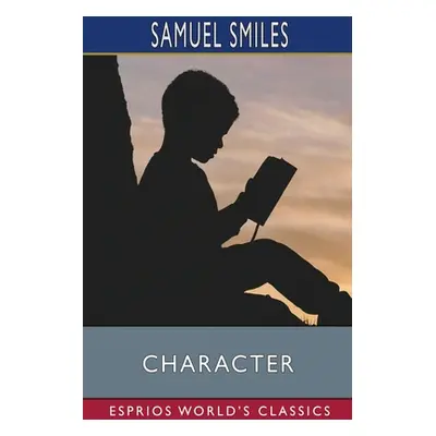 "Character (Esprios Classics)" - "" ("Smiles Samuel")