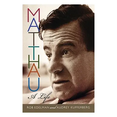 "Matthau: A Life" - "" ("Edelman Rob")