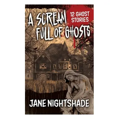 "A Scream Full of Ghosts" - "" ("Nightshade Jane")