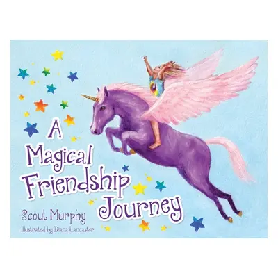 "A Magical Friendship Journey" - "" ("Murphy Scout")