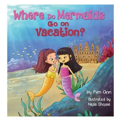 "Where Do Mermaids Go on Vacation?" - "" ("Ann Kim")