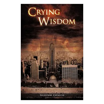 "Crying Wisdom" - "" ("Capaccio Salvatore")