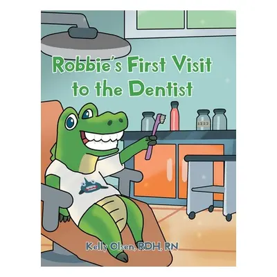 "Robbie's First Visit to the Dentist" - "" ("Olsen Rdh Kelly")