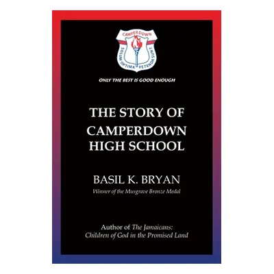 "The Story of Camperdown High School" - "" ("Bryan Basil K.")