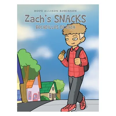 "Zach's Snacks: Bocadillos de Zach" - "" ("Robinson Hope Allison")