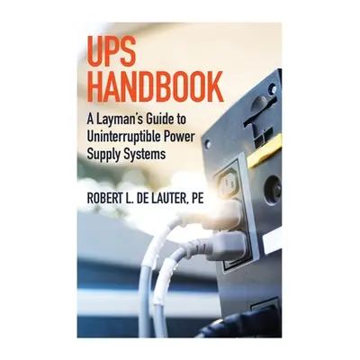 "UPS Handbook" - "" ("Delauter Robert")