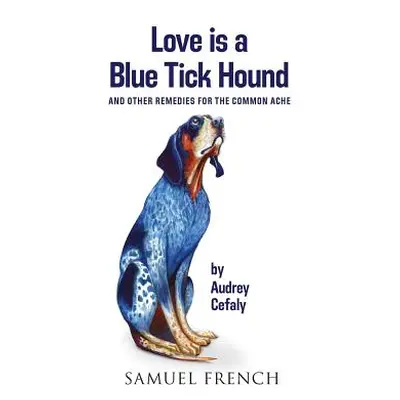 "Love is a Blue Tick Hound" - "" ("Cefaly Audrey")