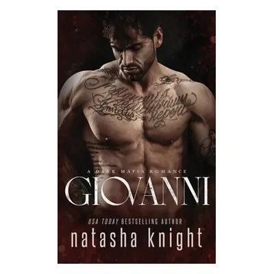 "Giovanni: a Dark Mafia Romance" - "" ("Knight Natasha")