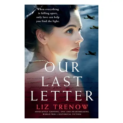 "Our Last Letter: Absolutely gripping, epic and heartbreaking World War 2 historical fiction" - 