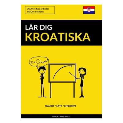 "Lr dig Kroatiska - Snabbt / Ltt / Effektivt: 2000 viktiga ordlistor" - "" ("Languages Pinhok")