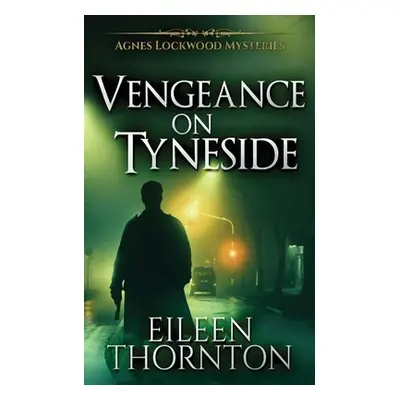 "Vengeance On Tyneside" - "" ("Thornton Eileen")