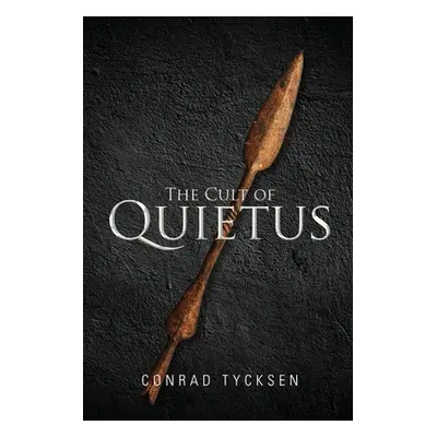 "The Cult of Quietus" - "" ("Tycksen Conrad")