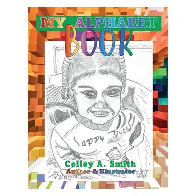 "My Alphabet Book" - "" ("Smith Colley A.")