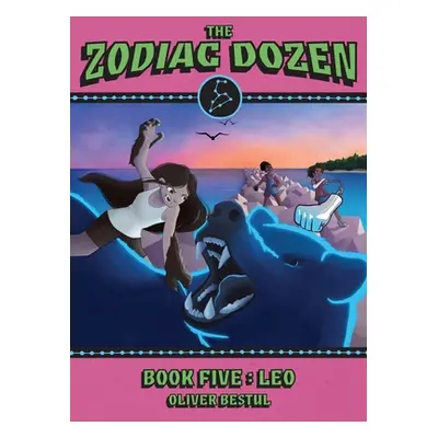 "Leo: Book Five in the Zodiac Dozen Series" - "" ("Bestul Oliver")