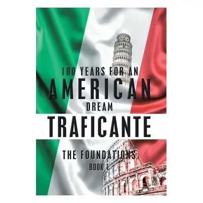 "100 Years for an American Dream: The Foundations" - "" ("Traficante Salvatore Gerardo")