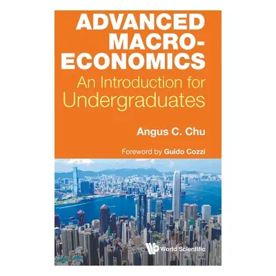 "Advanced Macroeconomics: An Introduction for Undergraduates" - "" ("Chu Angus Chi Ho")