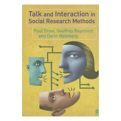 "Talk and Interaction in Social Research Methods" - "" ("Drew Paul")