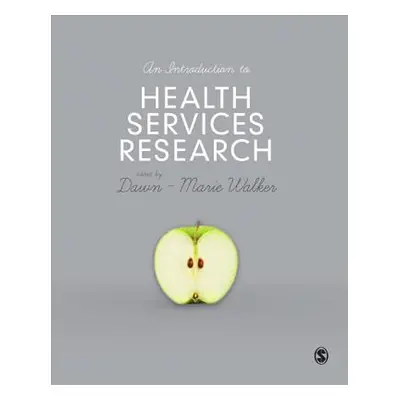 "An Introduction to Health Services Research" - "" ("Walker Dawn-Marie")