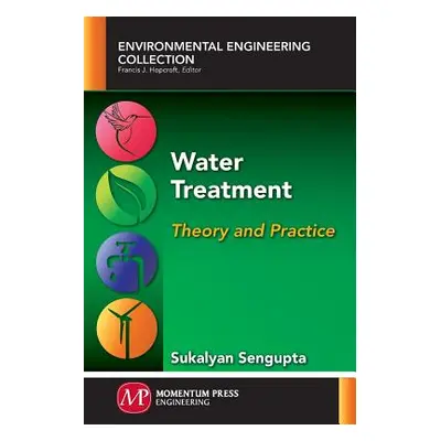 "Water Treatment: Theory and Practice" - "" ("Sengupta Sukalyan")