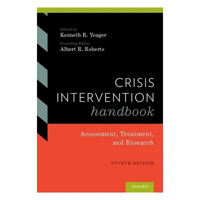 "Crisis Intervention Handbook: Assessment, Treatment, and Research" - "" ("Yeager Kenneth")