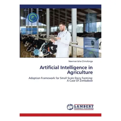 "Artificial Intelligence in Agriculture" - "" ("Chinofunga Newman Ishe")