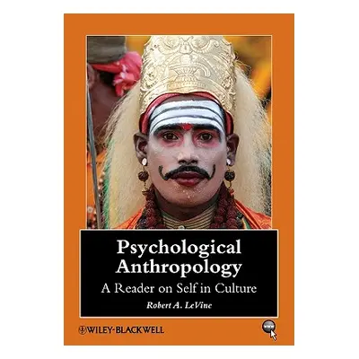 "Psychological Anthropology: A Reader on Self in Culture" - "" ("Levine Robert A.")