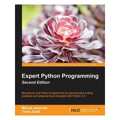 "Expert Python Programming - Second Edition: Write proffesional, efficient and maintainable code