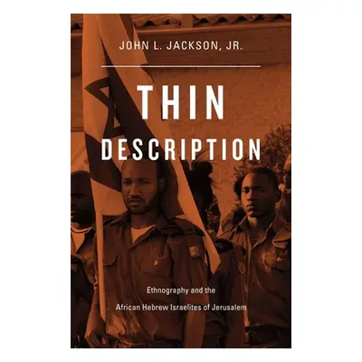 "Thin Description: Ethnography and the African Hebrew Israelites of Jerusalem" - "" ("Jackson Jo