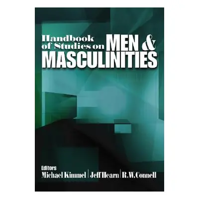 "Handbook of Studies on Men and Masculinities" - "" ("Kimmel Michael S.")