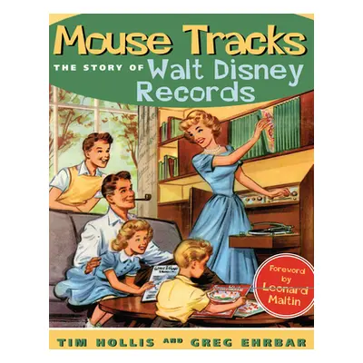 "Mouse Tracks: The Story of Walt Disney Records" - "" ("Hollis Tim")