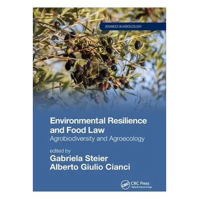 "Environmental Resilience and Food Law: Agrobiodiversity and Agroecology" - "" ("Steier Gabriela