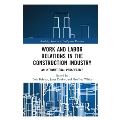 "Work and Labor Relations in the Construction Industry: An International Perspective" - "" ("Bel