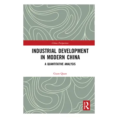 "Industrial Development in Modern China: A Quantitative Analysis" - "" ("Quan Guan")