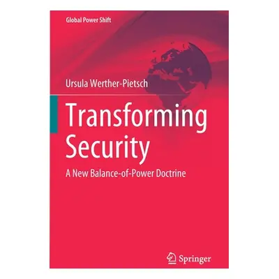 "Transforming Security: A New Balance-Of-Power Doctrine" - "" ("Werther-Pietsch Ursula")