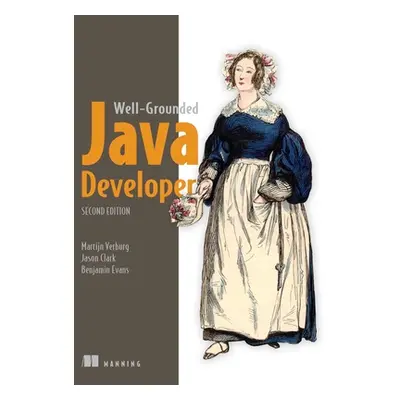 "The Well-Grounded Java Developer, Second Edition" - "" ("Evans Benjamin")