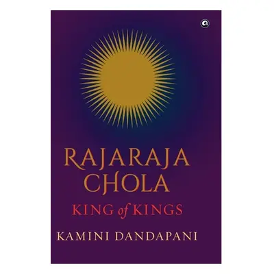 "Rajaraja Chola King of Kings" - "" ("Dandapani Kamini")