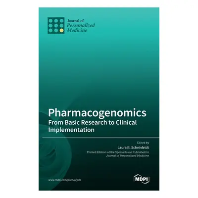 "Pharmacogenomics: From Basic Research to Clinical Implementation" - "" ("Scheinfeldt Laura B.")