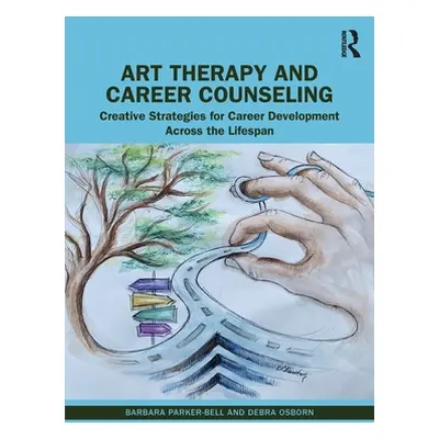 "Art Therapy and Career Counseling: Creative Strategies for Career Development Across the Lifesp