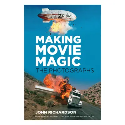 "Making Movie Magic: The Photographs" - "" ("Richardson John")