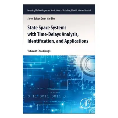 "State Space Systems with Time-Delays Analysis, Identification, and Applications" - "" ("Gu Ya")