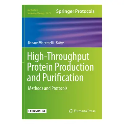 "High-Throughput Protein Production and Purification: Methods and Protocols" - "" ("Vincentelli 