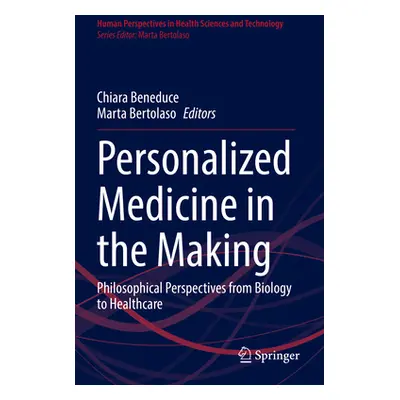 "Personalized Medicine in the Making: Philosophical Perspectives from Biology to Healthcare" - "