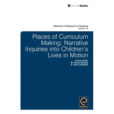 "Places of Curriculum Making: Narrative Inquiries Into Children's Lives in Motion" - "" ("Clandi