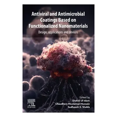 "Antiviral and Antimicrobial Coatings Based on Functionalized Nanomaterials: Design, Application